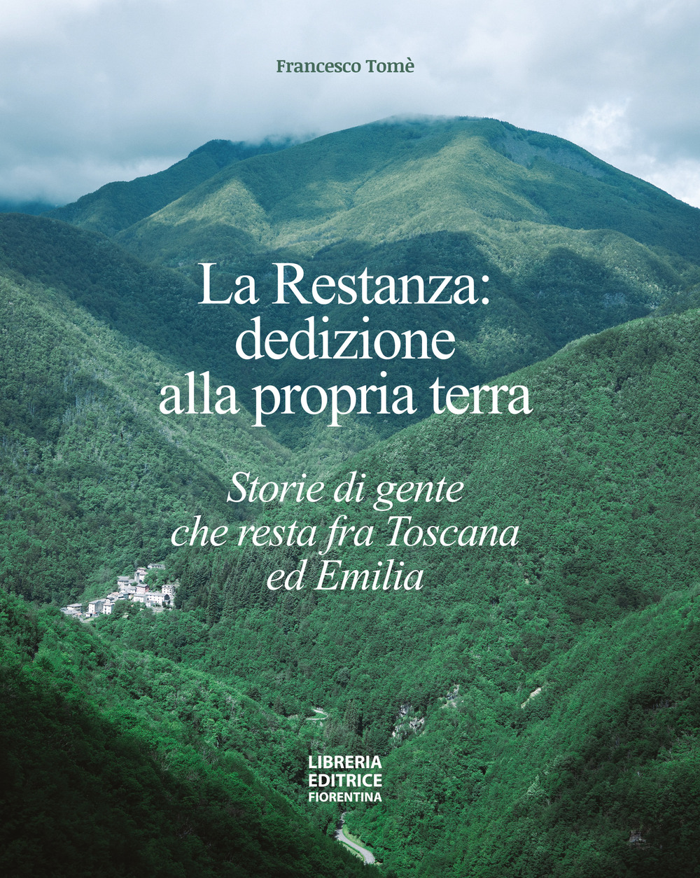 La restanza: dedizione alla propria terra. Storie di gente che resta fra Toscana ed Emilia