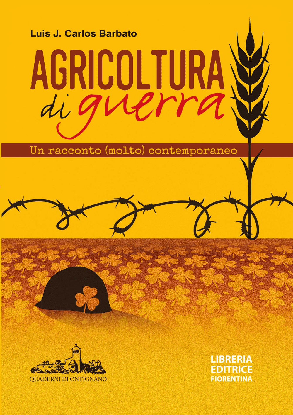 Agricoltura di guerra. Un racconto (molto) contemporaneo