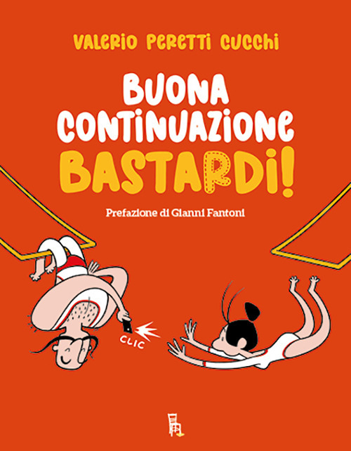 Buona continuazione, bastardi!