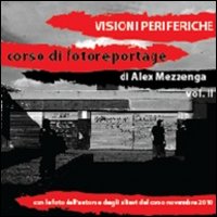 Visioni periferiche. Corso di fotoreportage