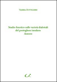 Studio fonetico sulle varietà dialettali del portoghese insulare: Azzorre