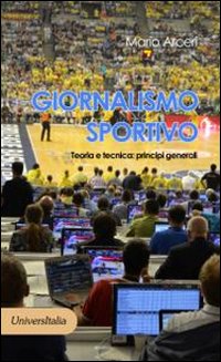 Giornalismo sportivo. Teoria e tecnica: principi generali