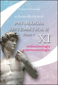 Patologia sistematica II. Vol. 1: Endocrinologia, gastroenterologia