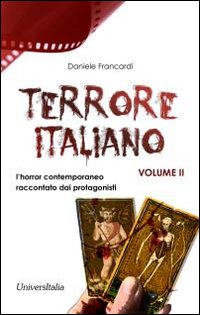 Terrore italiano. Vol. 2: L'horror contemporaneo raccontato dai protagonisti