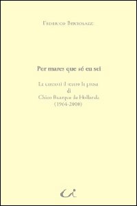 Por mares que só eu sei. Le canzoni il teatro la prosa di Chico Buarque de Hollanda (1964-2000)