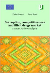 Corruption, competitiveness and illicit drugs market. A quantitative analysis