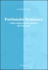 Fortunato Seminara e altri scrittori e poeti calabresi del Novecento