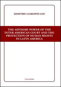 The advisory power of the Inter American court and the protection of human rights in Latin America