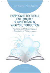 L'approche textuelle en français. Compréhension, analyse, traduction. Recherches méthodologiques exploitations pédagogiques