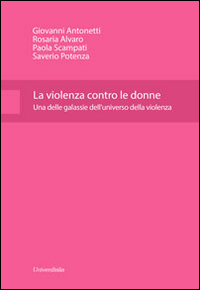 La violenza contro le donne. Una delle galassie dell'universo della violenza