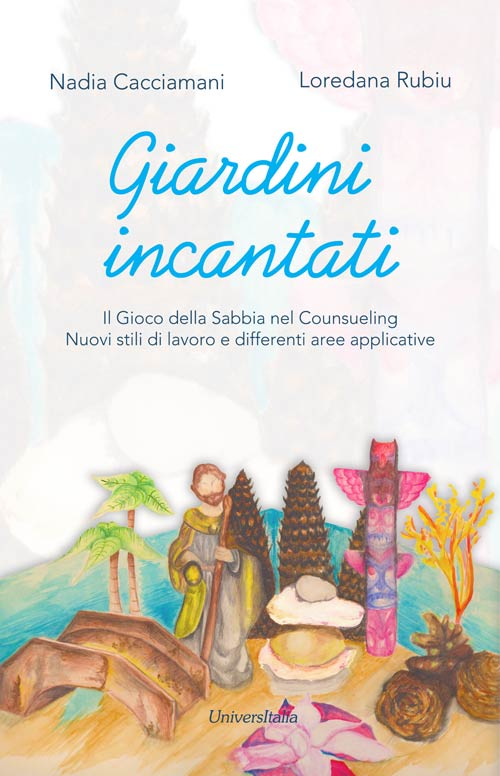 Giardini incantati. Il gioco della sabbia nel counseling. Nuovi stili di lavoro e differenti aree applicative