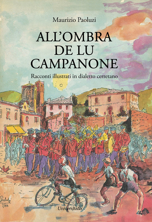 All'ombra de lu campanone. Racconti illustati in dialetto cerretano