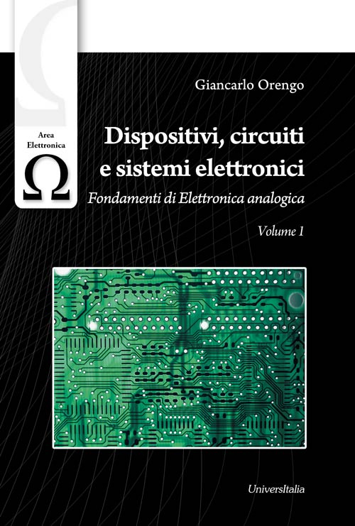 Dispositivi, circuiti e sistemi elettronici. Vol. 1: Fondamenti di elettronica analogica
