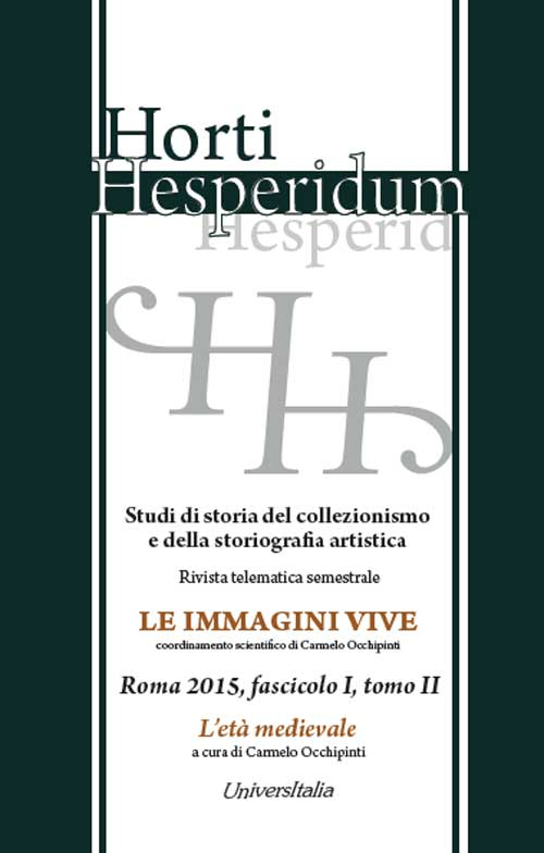 Horti hesperidum, Roma 2015, fascicolo I. Studi di storia del collezi0nismo e della storiografia artistica. Vol. 2: L'età medievale