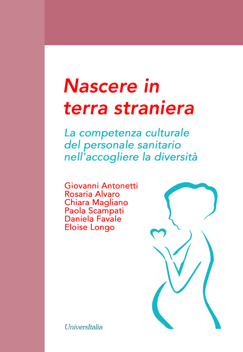 Nascere in terra straniera. La competenza culturale del personale sanitario nell'accogliere la diversità