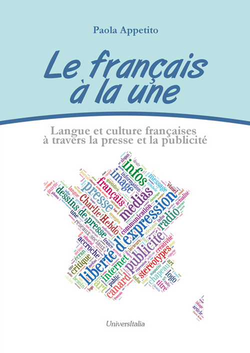 Le français à la une. Langue et culture françaises à travers la presse et la publicité