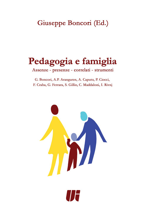 Pedagogia e famiglia. Assenze, presenze, correlati, strumenti