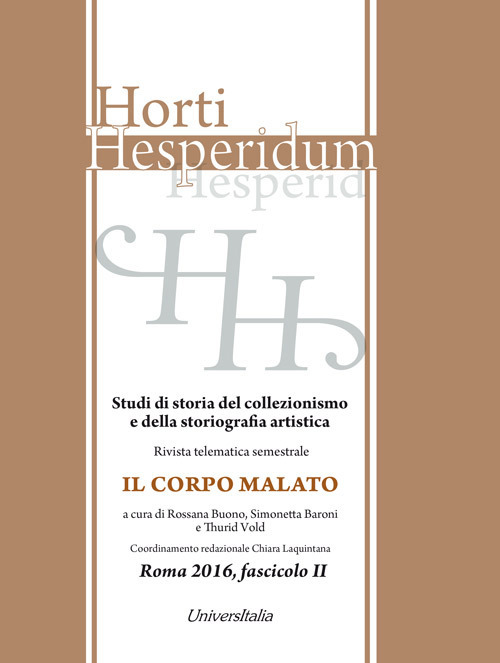 Horti hesperidum. Studi di storia del collezionismo e della storiografia artistica. Vol. 2: Il corpo malato