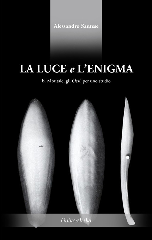 La luce e l'enigma. E. Montale, gli Ossi, per uno studio