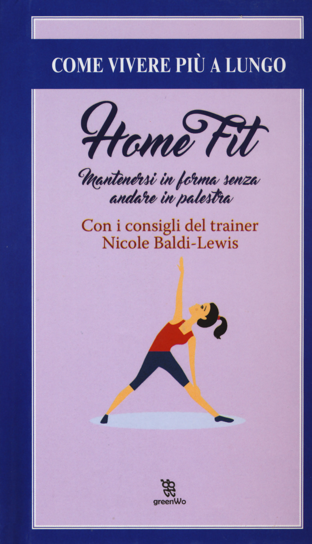 Home fit. Mantenersi in forma senza andare in palestra