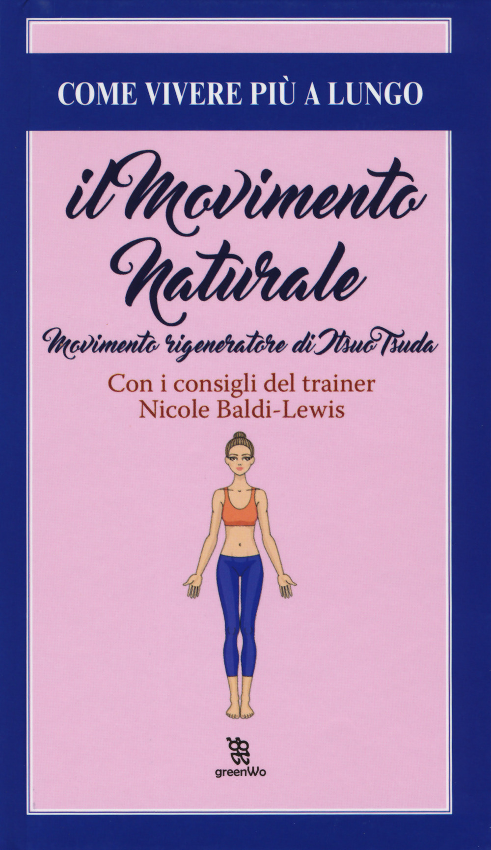 Il movimento naturale. Movimenti rigeneratore di Itsuo Tsuda
