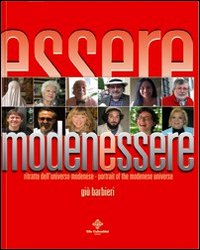 Modenessere. Ritratto dell'universo modenese. Ediz. italiana e inglese
