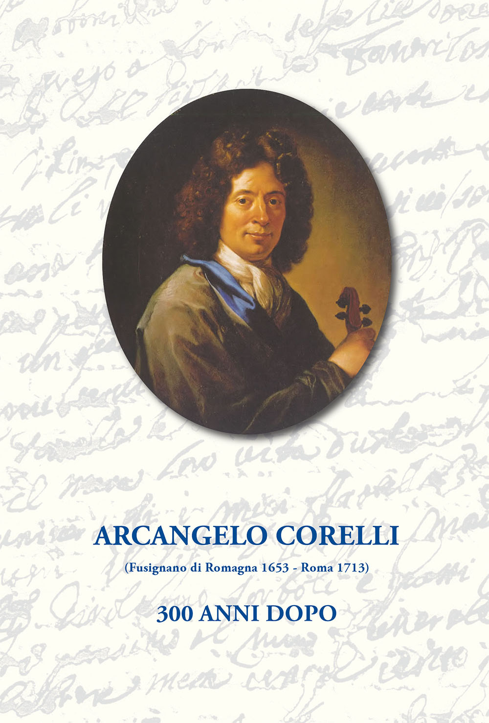 Arcangelo Corelli. 300 anni dopo