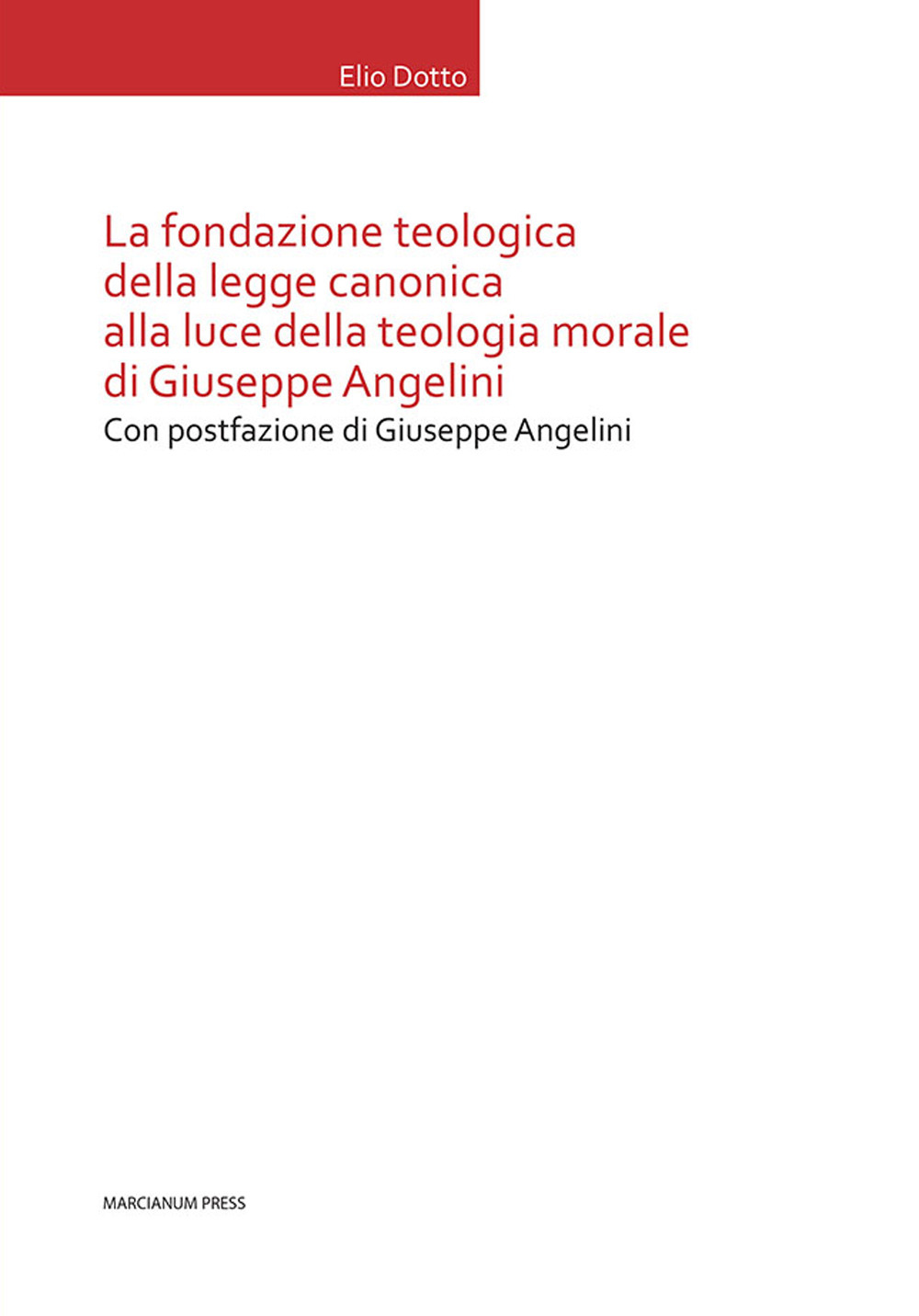 La Fondazione teologica della legge canonica alla luce della teologia morale di Giuseppe Angelini