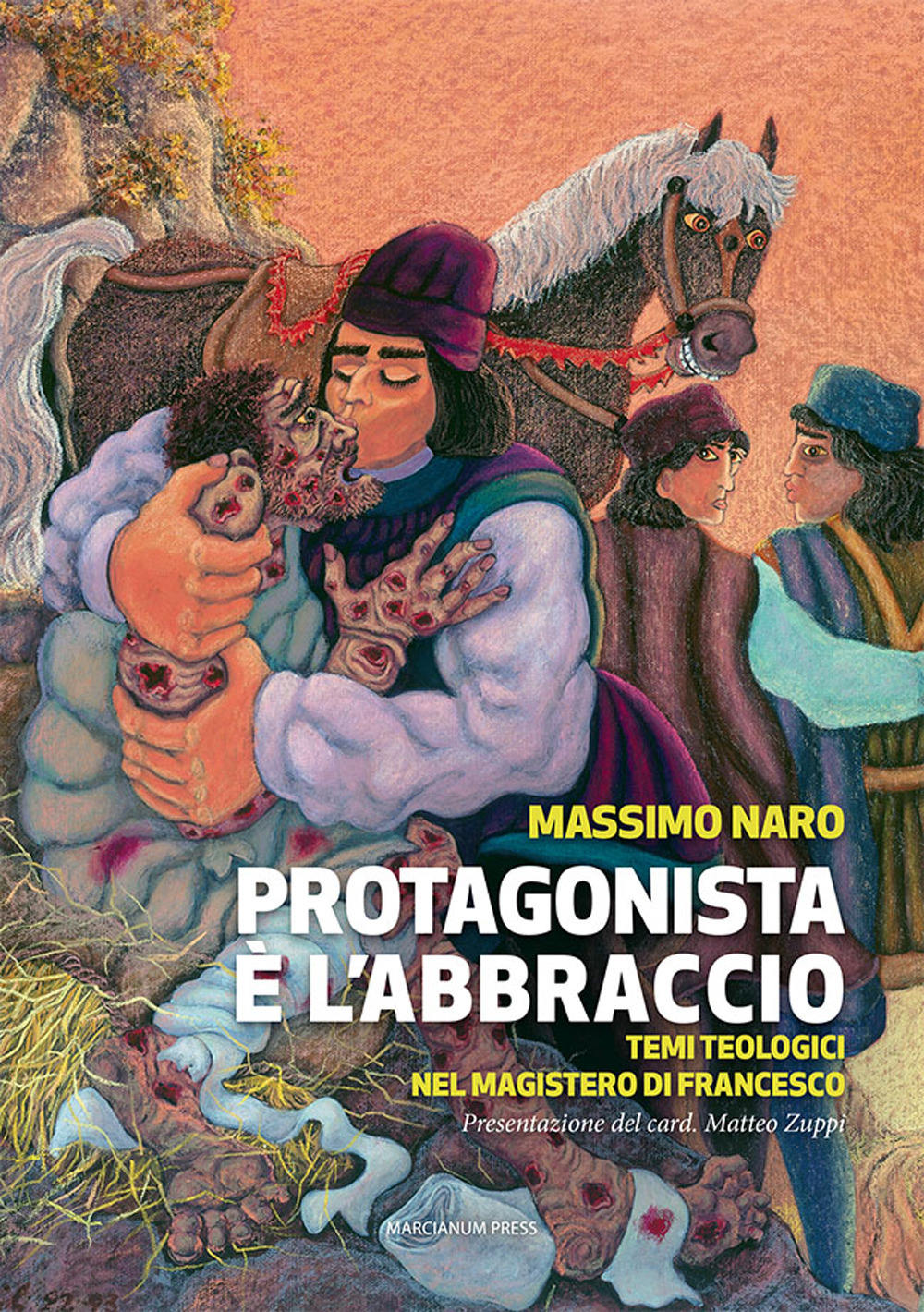 Protagonista è l’abbraccio. Temi teologici nel magistero di Francesco