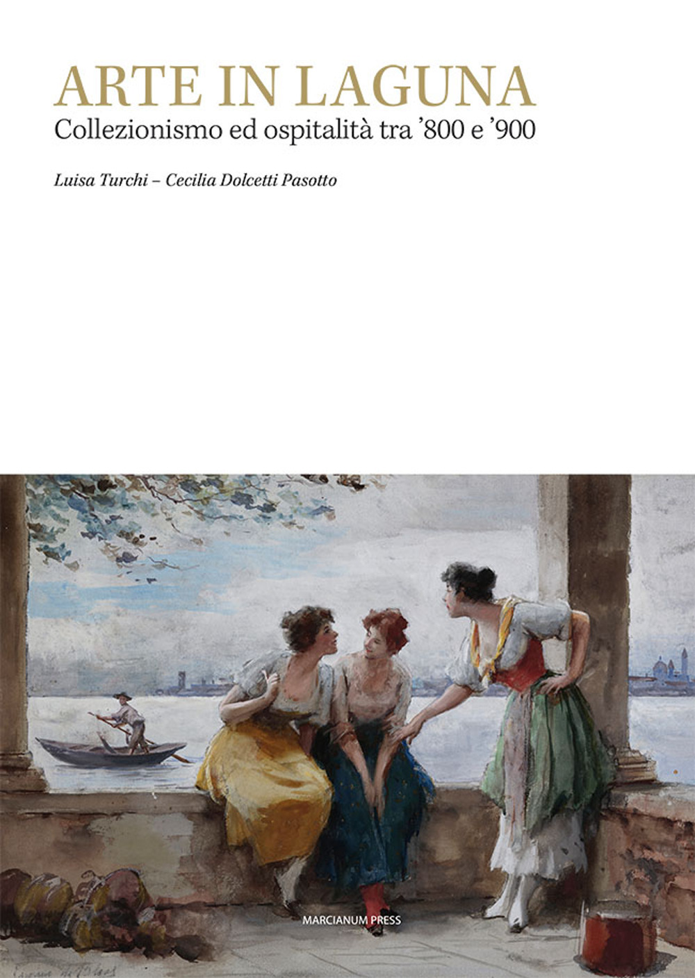 Arte in laguna. Collezionismo ed ospitalità tra ‘800 e ’900