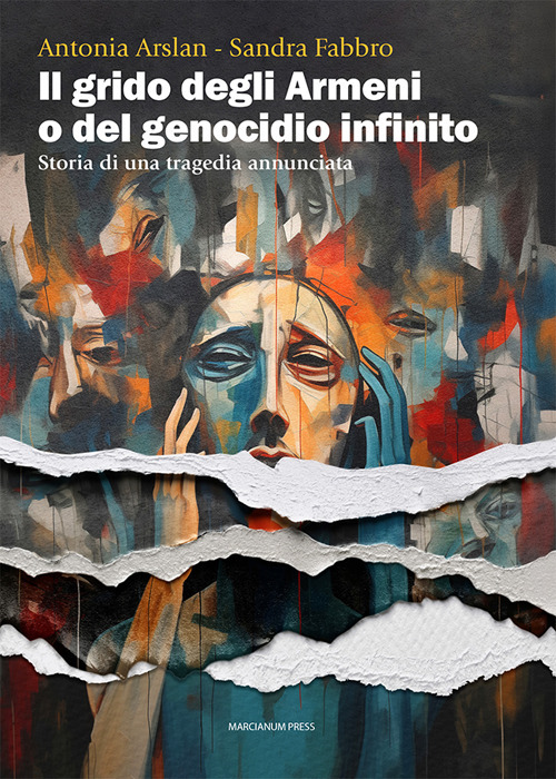 Il grido degli armeni o del genocidio infinito. Storia di una tragedia annunciata