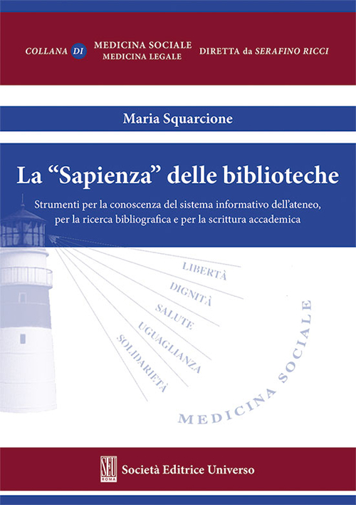 La «Sapienza» delle biblioteche. Strumenti per la conoscenza del sistema informatico dell'Ateneo, per la ricerca bibliografica e per la scrittura accademica