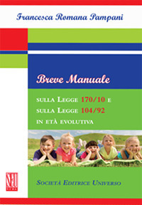 Breve manuale sulla Legge 170/10 e sulla Legge 104/92 in età evolutiva