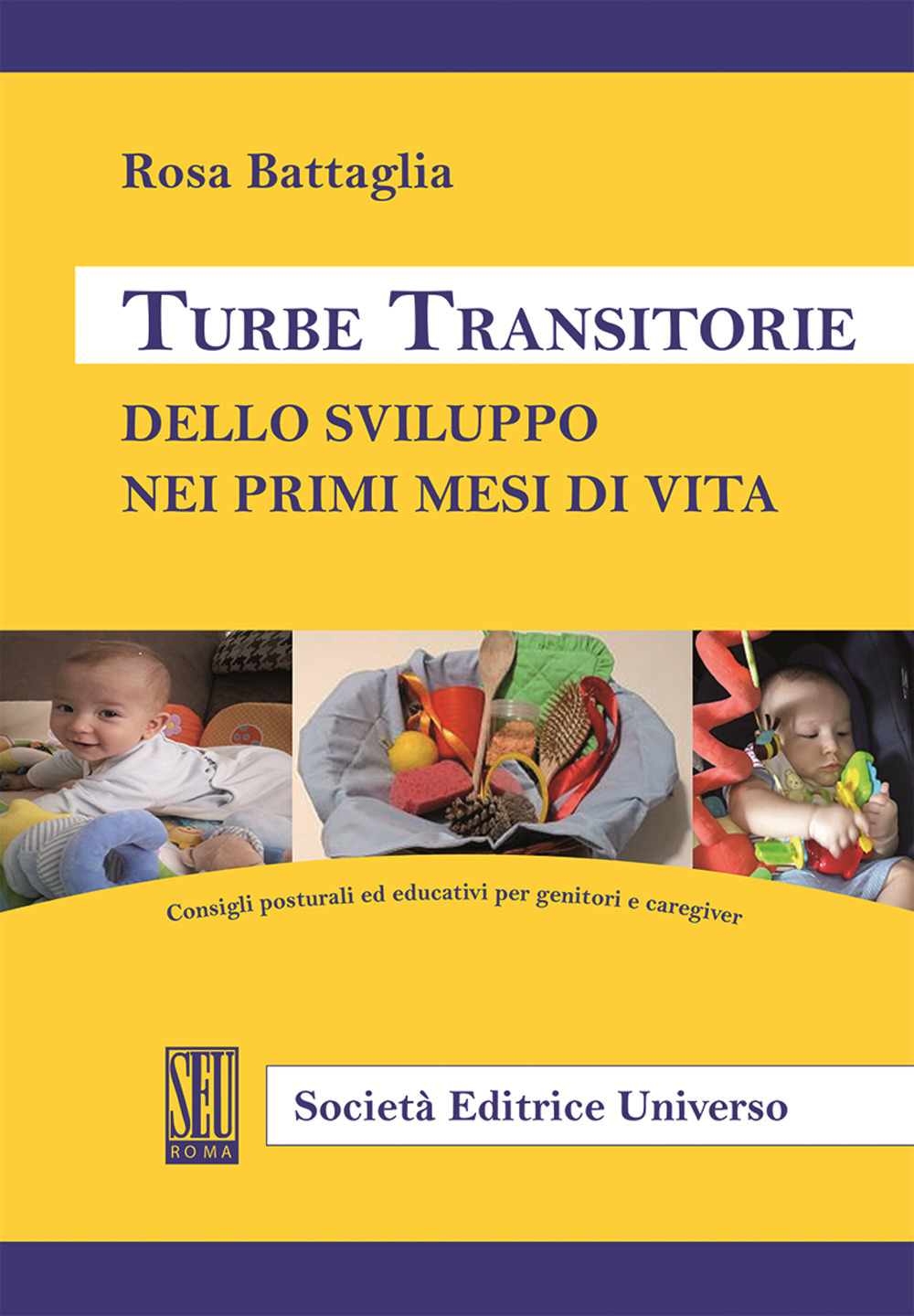 Turbe transitorie dello sviluppo nei primi mesi di vita. Consigli posturali ed educativi per genitori e caregiver