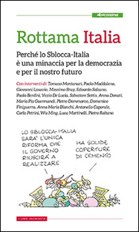 Rottama Italia. Perché lo Sblocca-Italia è una minaccia per la democrazia e per il nostro futuro