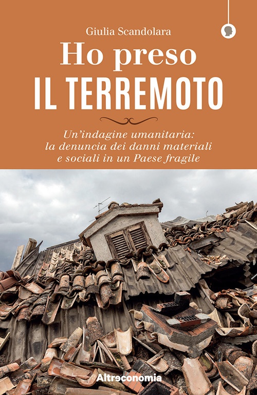 Ho preso il terremoto. Un’indagine umanitaria: la denuncia dei danni materiali e sociali in un Paese fragile