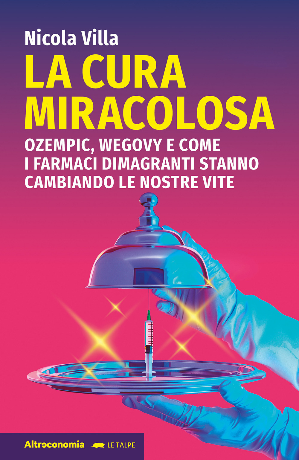 La cura miracolosa. Ozempic, Wegovy e come i farmaci dimagranti stanno cambiando le nostre vite