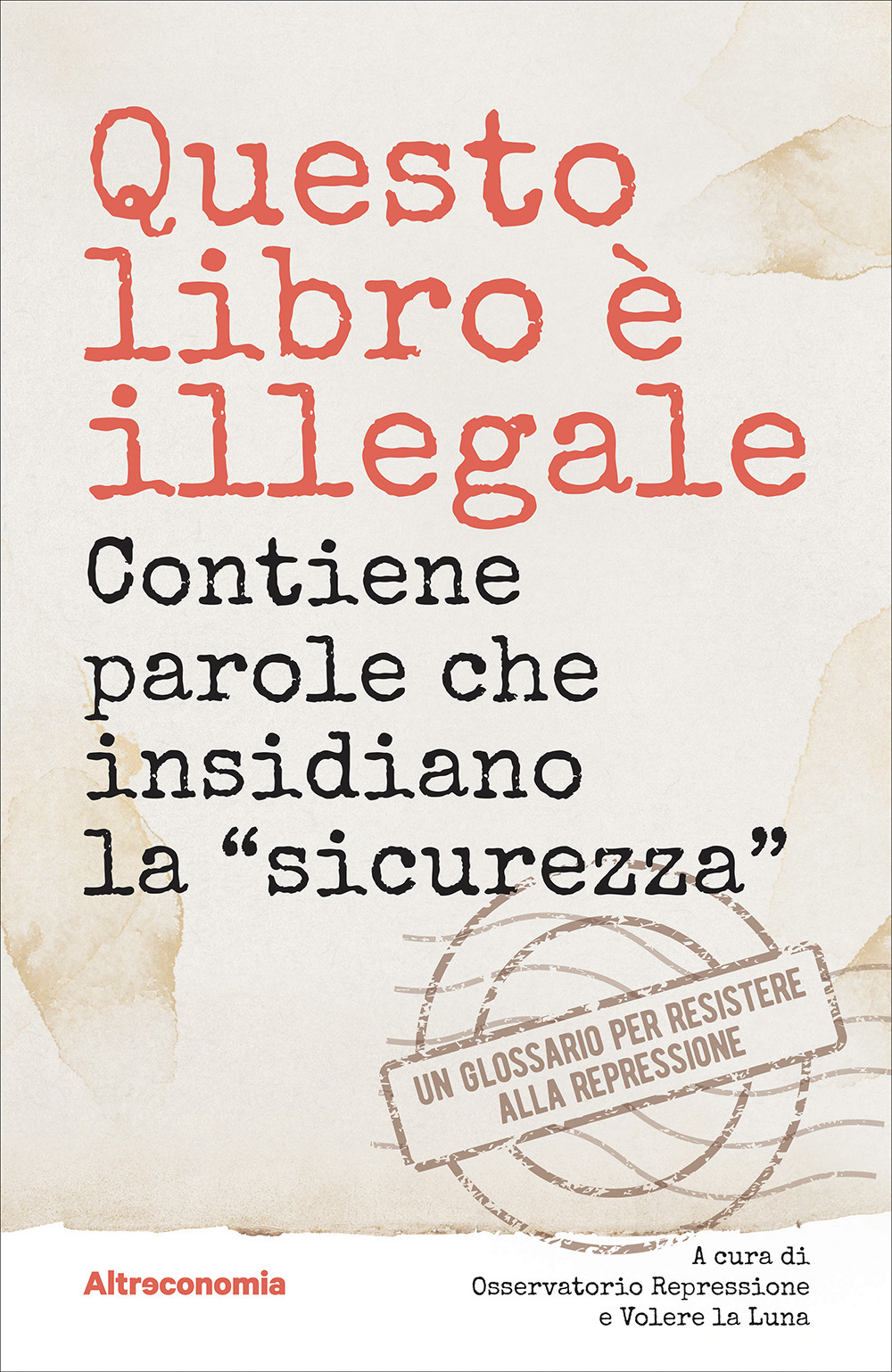 Questo libro è illegale. Contiene parole che insidiano la «sicurezza»