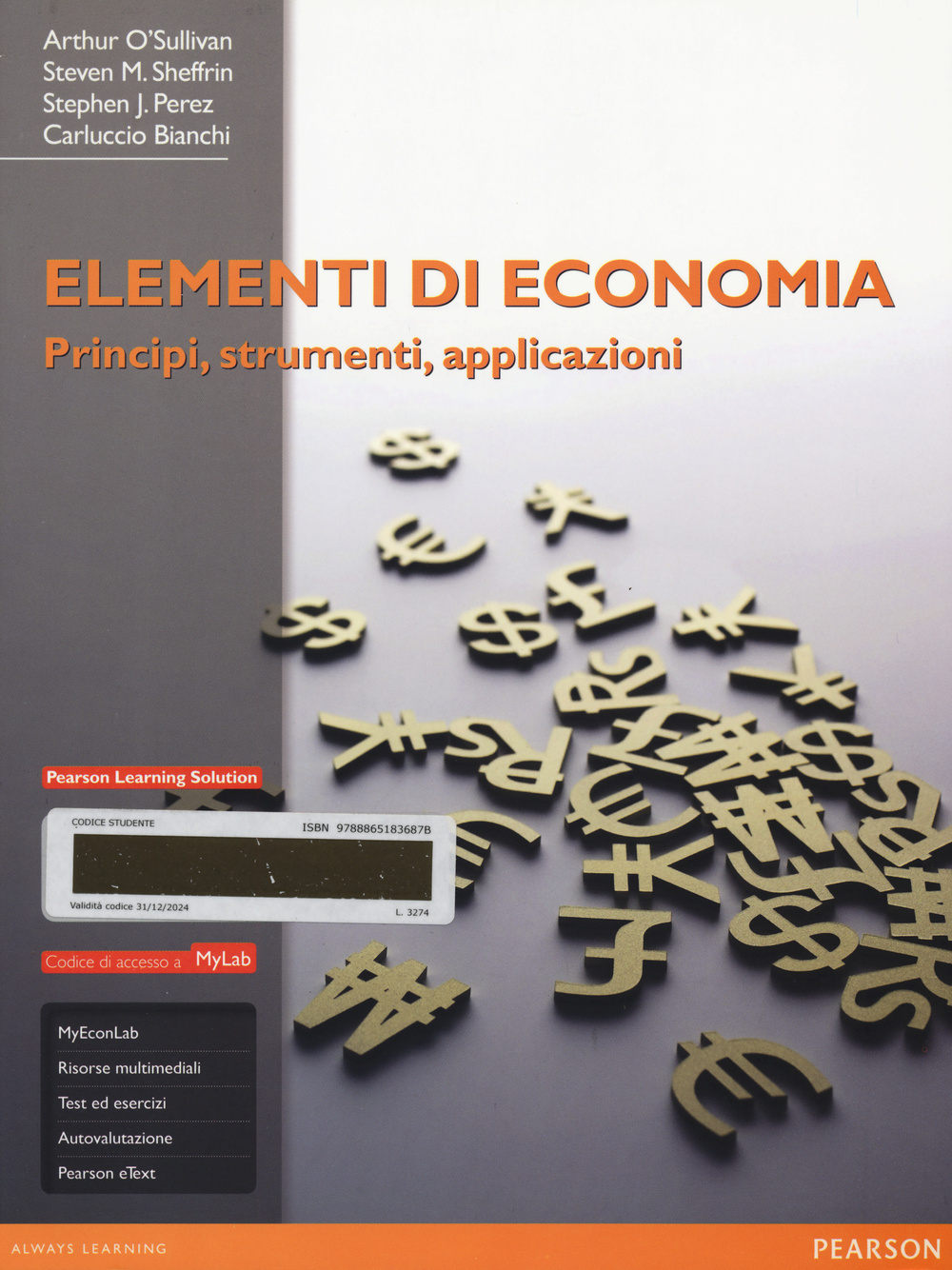 Elementi di economia. Principi, strumenti e applicazioni. Ediz. mylab