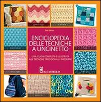 Enciclopedia delle tecniche a uncinetto. Una guida completa e illustrata alle tecniche tradizionali e moderne