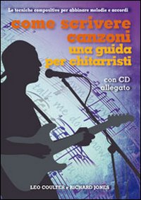 Come scrivere canzoni. Una guida per chitarristi