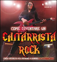 Come diventare un chitarrista rock
