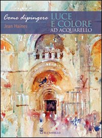 Come dipingere luce e colore ad acquarello