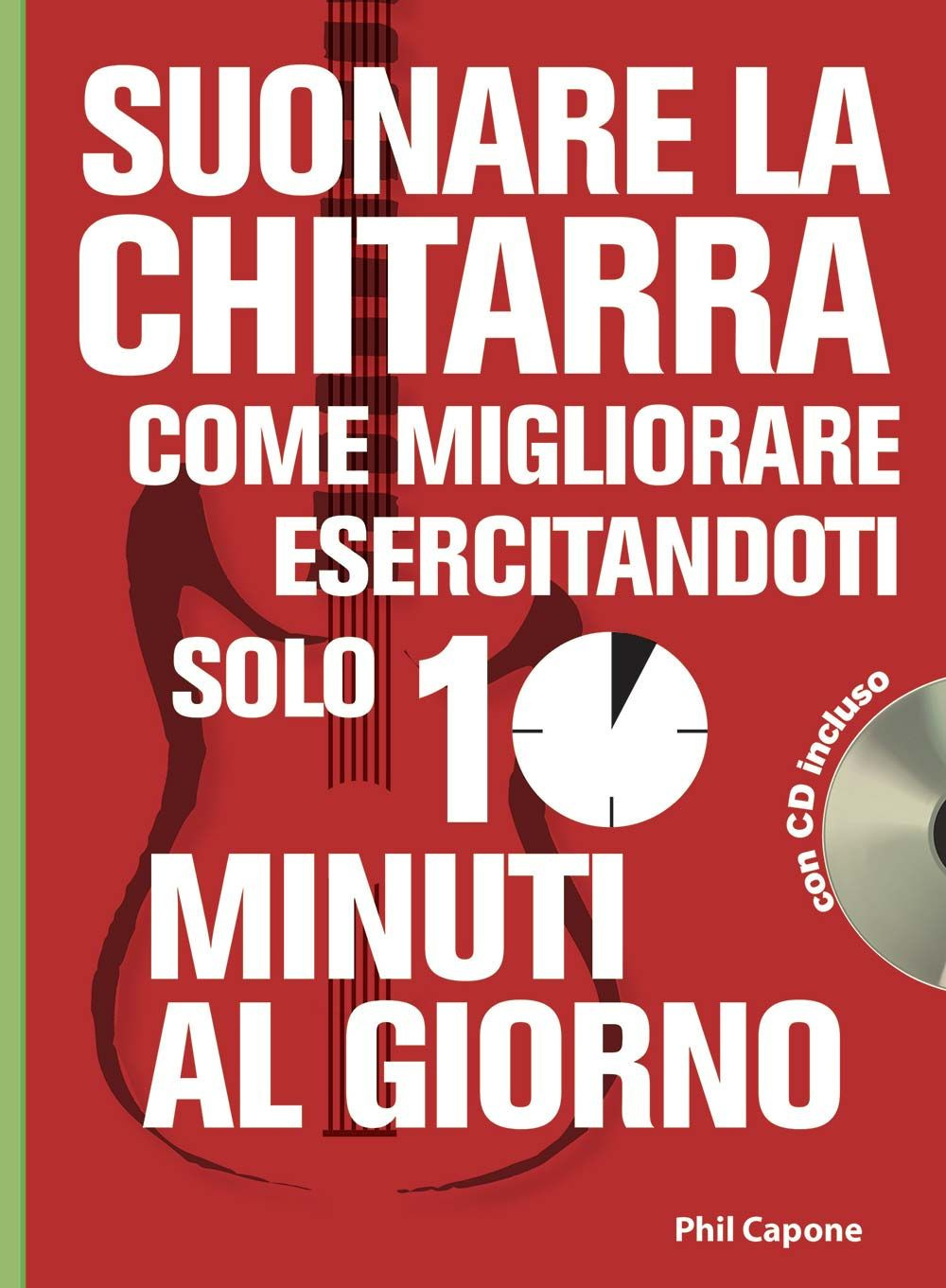 Suonare la chitarra. Come migliorare esercitandoti solo 10 minuti al giorno