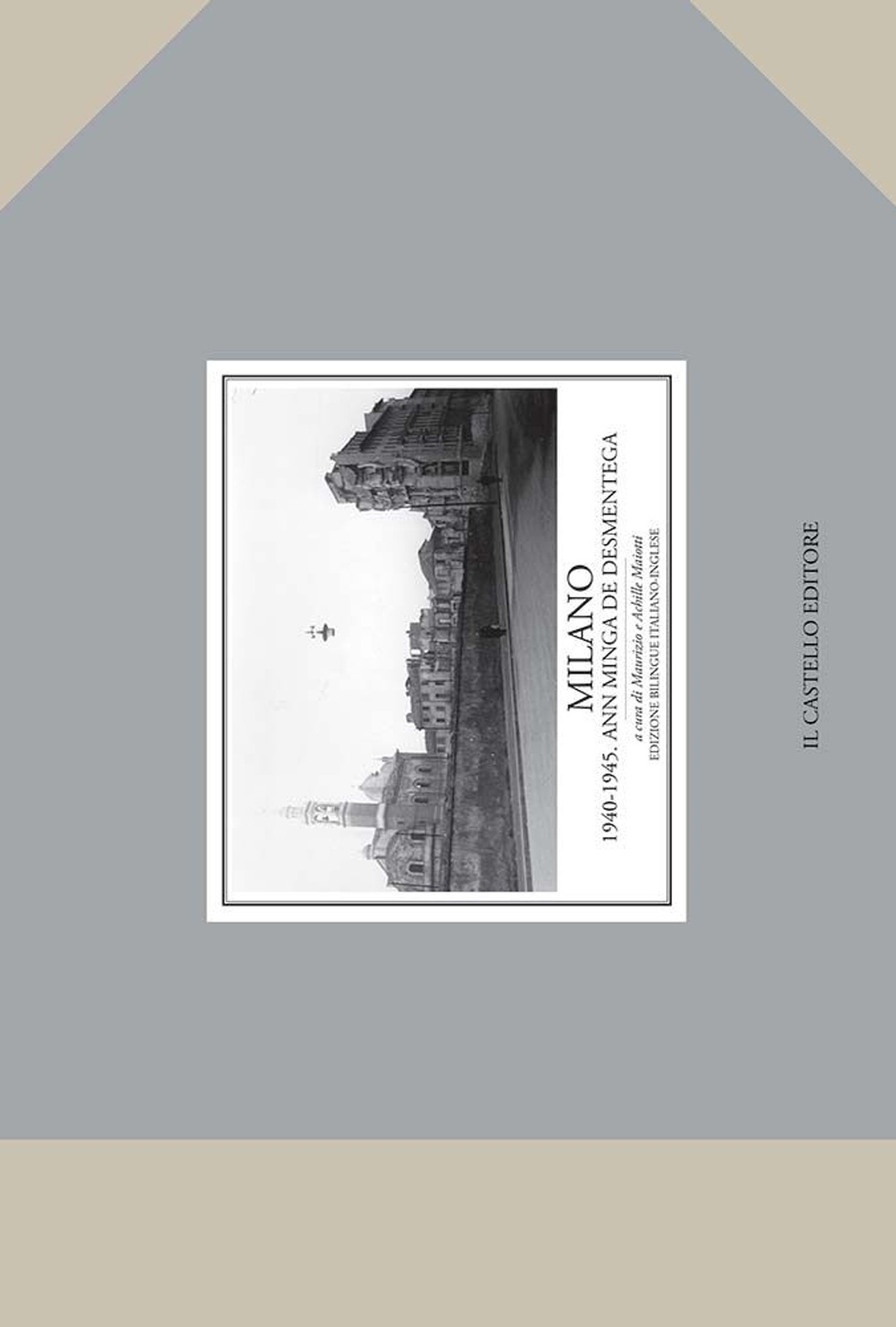 Milano 1940-1945. Ann minga de desmentega