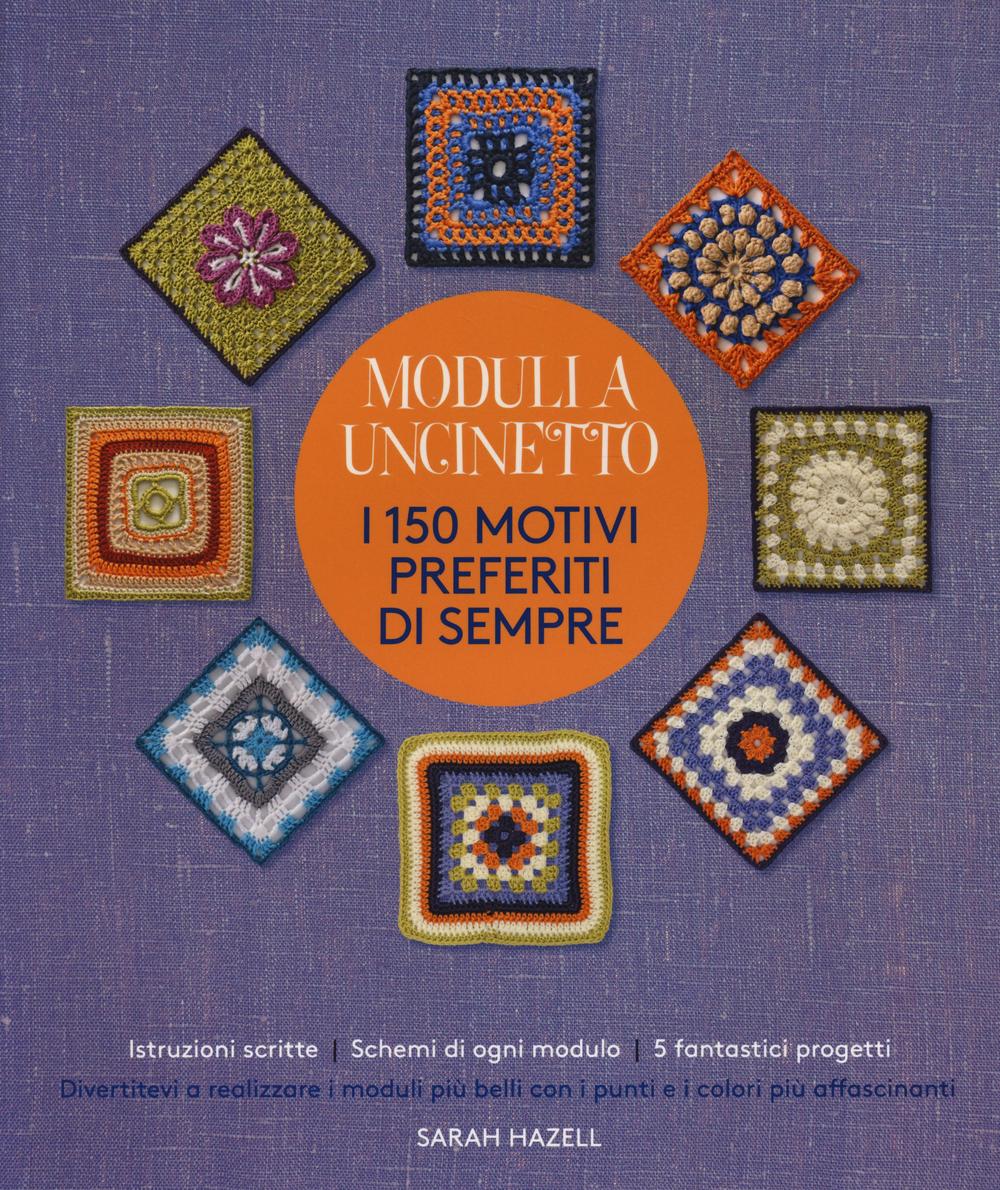 Moduli a uncinetto. I 150 motivi preferiti di sempre
