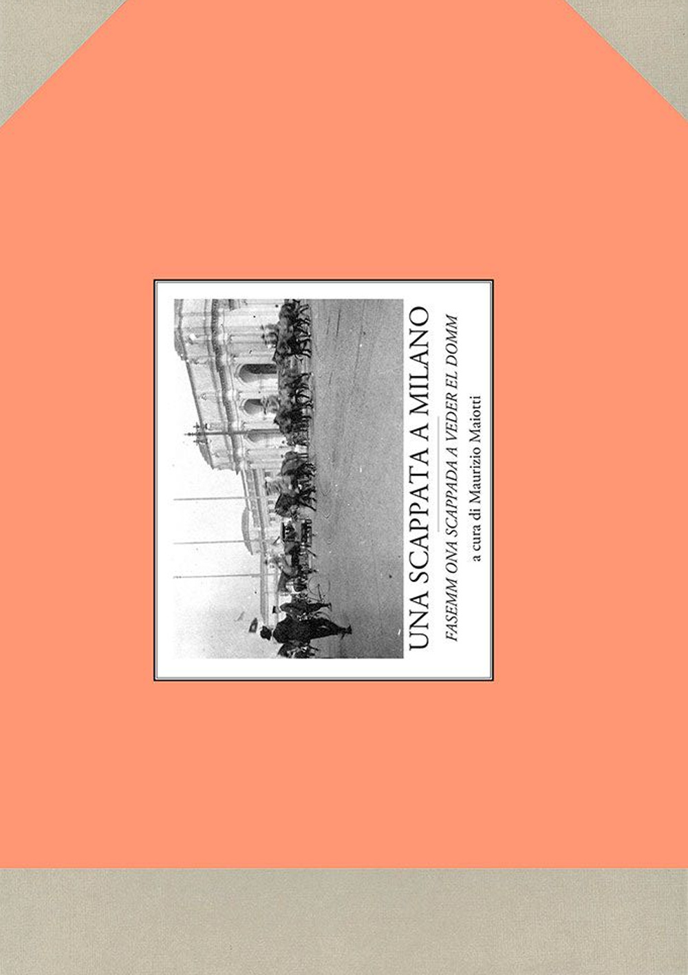 Una scappata a Milano. Fasemm ona scappada a veder el domm