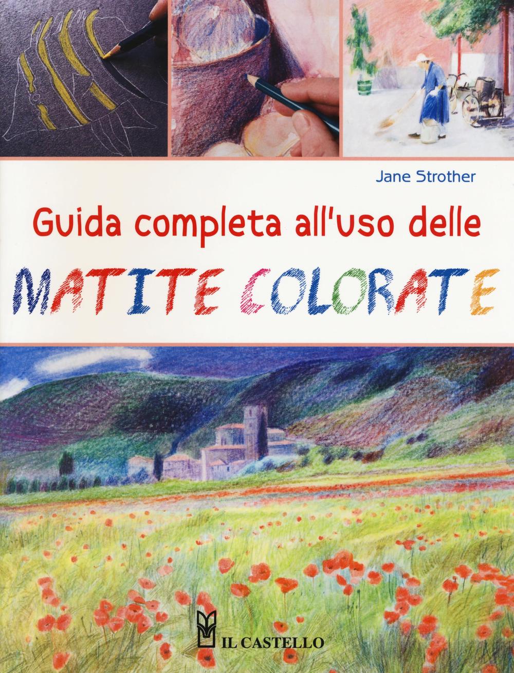 Guida completa all'uso delle matite colorate