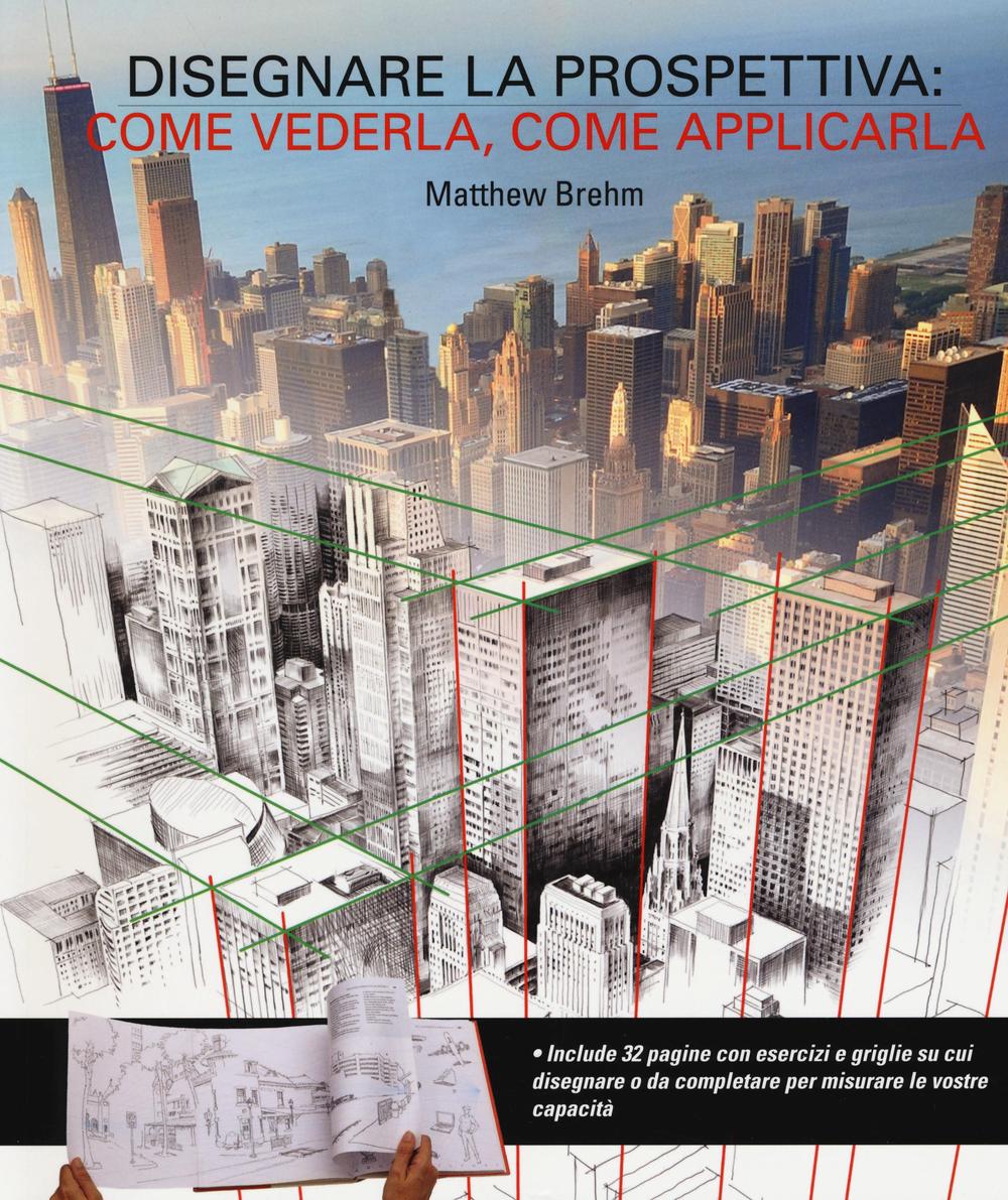 Disegnare in prospettiva: come vederla, come applicarla