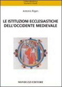 Le istituzioni ecclesiastiche dell'Occidente medievale
